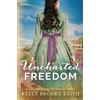 Keely Brooke Keith Uncharted Freedom (Tascabile) Uncharted