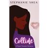Stephanie Shea Collide (Tascabile) Flippin' Fantastic Romance