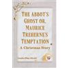 Louisa May Alco The Abbot's Ghost or, Maurice Treherne's Temptation (Tascabile)