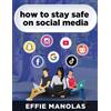 Effie Manolas How to Stay Safe on Social Media (Tascabile)