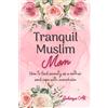 Zakeeya Ali Tranquil Muslim Mom (Tascabile) Muslim Women Self-Help