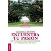 Graciela De Oto Encuentra tu pasión (Tascabile)
