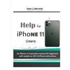 Ryan C Bernard Help For iPhone 11 Users (Tascabile)