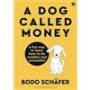 Jaico A Dog Called Money: A fun way to learn how to be wealthy and successful