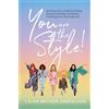 Indigo River Publishing You Are The Style!: An Every Girl's Guide to Getting Dressed, Building Confidence, and Shining from the Inside Out