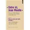 Points Entre ici, Jean Moulin, Discours d'André Malraux en hommage à Jean Moulin, 19 décembre 1964: Suivi de Vous ne serez pas morts en vain ! Appels de ... BBC, mars 1941 et juin 1943, Edition bilingue