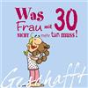 Lappan Verlag Geschafft! Was Frau mit 30 nicht mehr tun muss!: Lustiges Geschenkbuch für Frauen zum 30. Geburtstag mit witzigen Cartoons, satirischen Texten und viel Optimismus