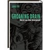 CARLSEN MANGA Groaning Drain - Horror aus dem Untergrund: Mehr von Horrormeister Junji Ito: Acht Kurzgeschichten um stöhnende Abflüsse und andere gruselige Phantasien.