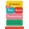 Dtv Feel-Good Productivity: Wie du das erreichst, was du wirklich willst. 54 Tools für mehr Erfolg, Energie und Zufriedenheit | 'Ein Gegenentwurf zu unserer Leistungsgesellschaft.' Mark Manson