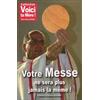 Bonne nouvelle Votre messe ne sera jamais la même