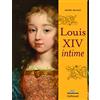 Editions Gallimard Louis XIV intime