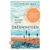 Insel Verlag Überwintern. Wenn das Leben innehält: Der Bestseller über die heilsame Kraft des Innehaltens: 4943