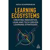Kogan Page Learning Ecosystems: Creating Innovative, Lean and Tech-driven Learning Strategies