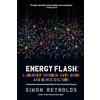 Soft Skull Press Energy Flash: A Journey Through Rave Music and Dance Culture