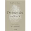 Debate Editorial Sapiens De animales a dioses / From Animals into Gods: Breve historia de la humanidad / A Brief history of humankind