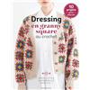 DE SAXE Dressing en granny square au crochet: 10 projets pour débuter
