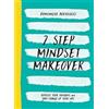 Hardie Grant Books 7 Step Mindset Makeover: Refocus Your Thoughts and Take Charge of Your Life