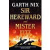 Gollancz Sir Hereward and Mister Fitz: A fantastical short story collection from international bestseller Garth Nix