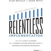 Advantage Media Group Relentless Implementation: Creating Clarity, Alignment and a Working Together Operating System to Maximize Your Business Performance