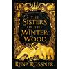 Rena Rossner The Sisters of the Winter Wood (Tascabile)