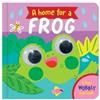 Isabella Croker A Home for a Frog (Libro di cartone) A Fun Wobbly Eye Book
