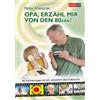 Peter Meissner Opa, erzähl mir von den 80ern! (Tascabile)
