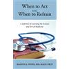 Marvin J Stone When to Act and When to Refrain (Copertina rigida)