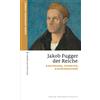 Karin Schneider Jakob Fugger der Reiche: Kaufmann, Bankier, Kaiserma (Tascabile)