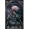 Sabrina Železn& The Knight and the Moth: Von der Bestseller-A (Copertina rigida)
