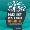 Andy Skinner Factory Reset Your Dopamine (Tascabile)