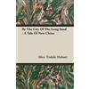 Alice Tisdale Hoba By The City Of The Long Sand - A Tale Of New Chi (Tascabile)