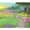 C. Benoist C. Gilmore Easter Bunny's Amazing Day (Copertina rigida)