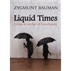 Zygmunt Bauman Liquid Times (Tascabile)