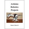 Robert J Davis Arduino Robotics Projects (Tascabile)