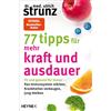 Dr. med. Ulrich 77 Tipps für mehr Kraft und Ausdauer: Fit und gesund (Tascabile)