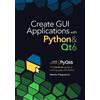 Martin Fitzpatr Create GUI Applications with Python & Qt6 (6th Editi (Tascabile)