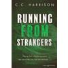C C Harrison Running From Strangers (Tascabile)
