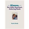 Rosie Brady Gianna, the Little Gymnast, Coloring Book (Tascabile)