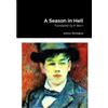 Arthur Rimbaud P. Bern A Season in Hell (Tascabile)