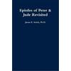 James E. Smith, Ph.D. Epistles of Peter & Jude Revisited (Tascabile)