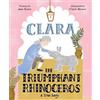 Jane Kurtz Clara the Triumphant Rhinoceros (Copertina rigida)