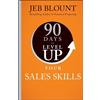 Jeb Blount 90 Days to Level Up Your Sales Skills (Copertina rigida)