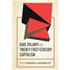 Radhika Desai Karl Polanyi and Twenty-First-Century Capitalism (Tascabile)