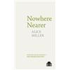 Alice Miller Nowhere Nearer (Tascabile) Pavilion Poetry