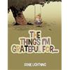 Arnie Lightning The Things I'M Grateful for... (Tascabile) Happy Kid Books