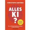 Christoph Santn Alles KI?: Die Welt der Künstlichen Intelligenz vers (Tascabile)