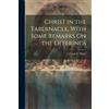 Frank H White Christ in the Tabernacle, With Some Remarks On the Off (Tascabile)