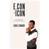Eddie Connor E.Con the Icon (Tascabile)
