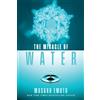 Masaru Emoto The Miracle of Water (Tascabile) Masaru Emoto Legacy Library