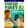 Oxford University Press, USA Finish First B2. Together. Per le Scuole superiori